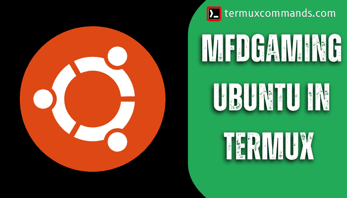 Mfdgaming Ubuntu in Termux